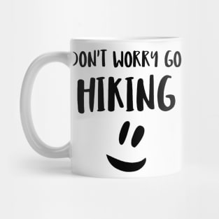 Hiking quotes - Dont worry go hiking Mug